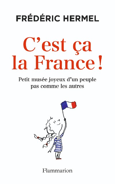 "C’est ça la France !" de Frédéric Hermel