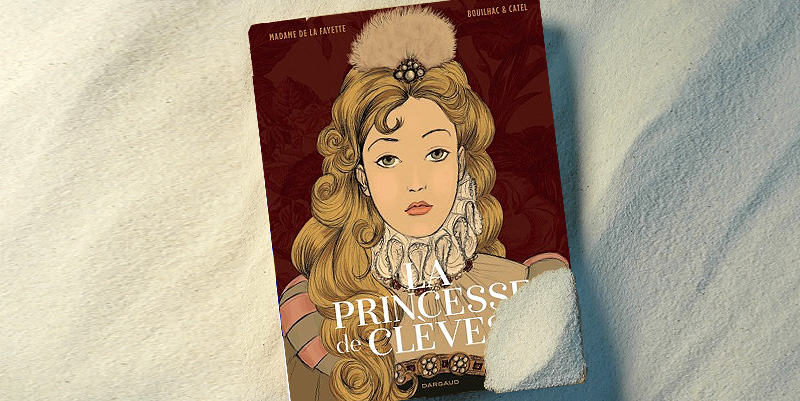 "La Princesse de Clèves" de Claire Bouilhac et Catel