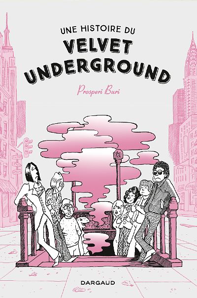 "Une histoire du Velvet Underground" de Prosperi Buri