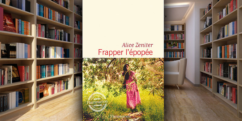 ''Frapper l'épopée'' d'Alice Zeniter