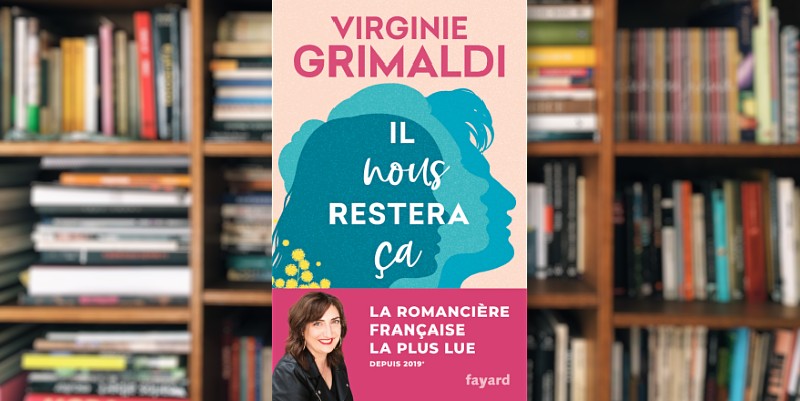 "Il nous restera ça" de Virginie Grimaldi