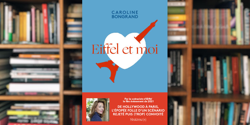 "Eiffel et moi" de Caroline Bongrand