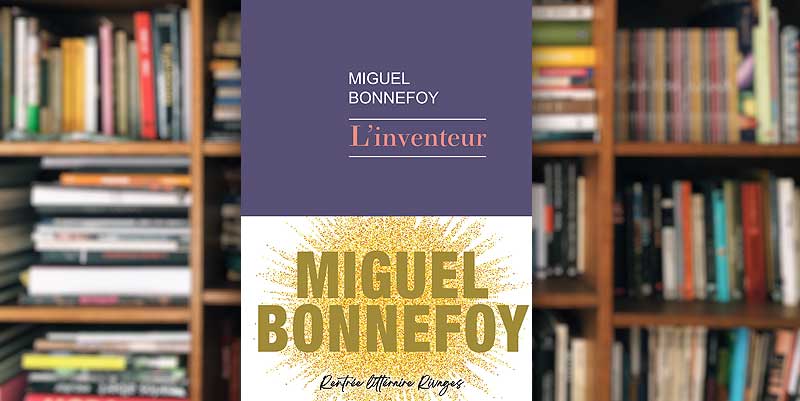 "L'inventeur" de Miguel Bonnefoy