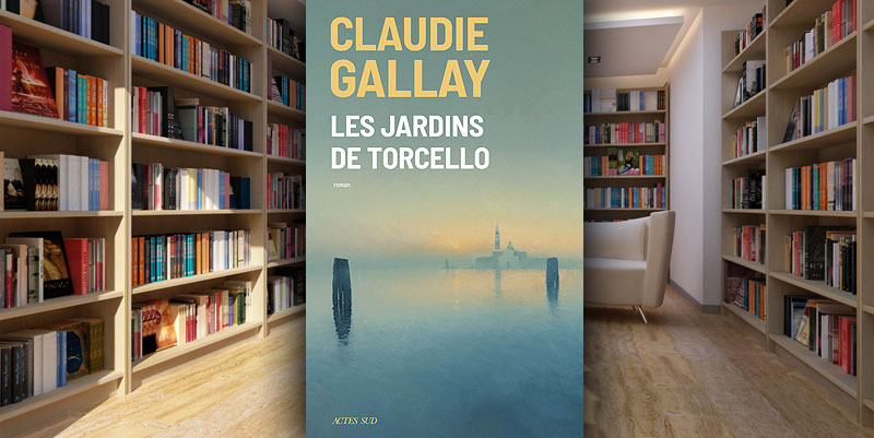 ''Les jardins de Torcello'' de Claudie Gallay
