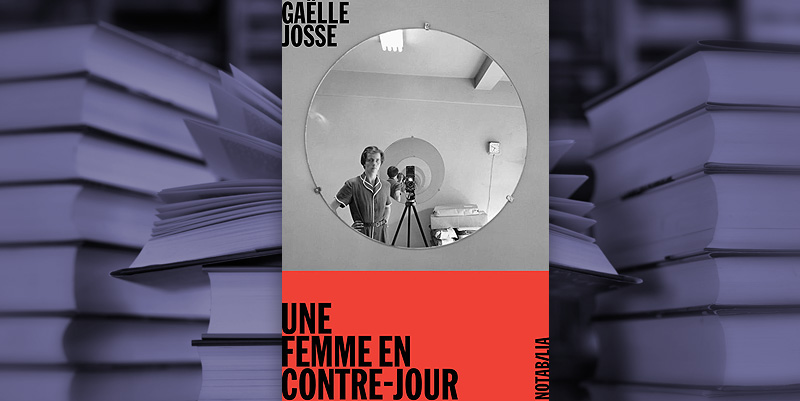 "Une femme en contre-jour" de Gaëlle Josse