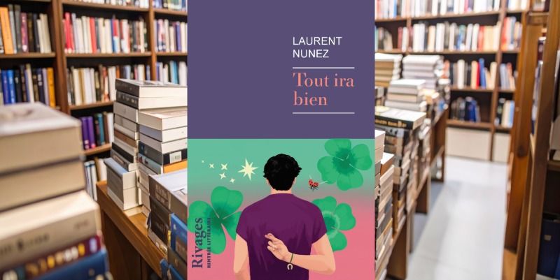 ''Tout ira bien'' de Laurent Nunez