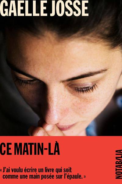 "Ce Matin-Là" de Gaëlle Josse
