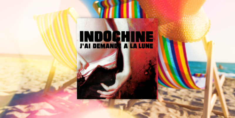 J'ai demandé à la lune : l'été 2002 d'Indochine