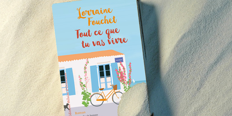 "Tout ce que tu vas vivre" de Lorraine Fouchet
