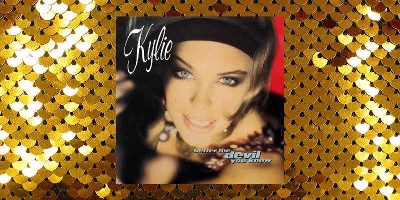 Kylie Minogue ''Better the Devil You Know'' (1990)