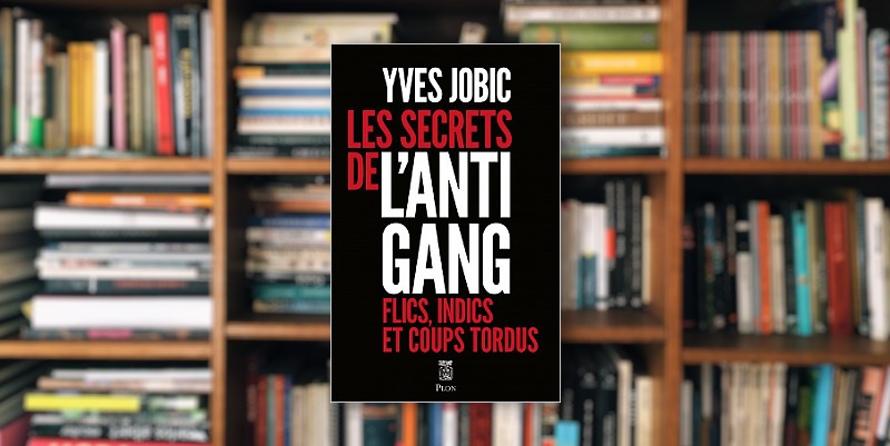 "Les secrets de l'Antigang" d'Yves Jobic