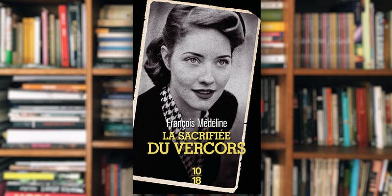 "La sacrifiée du Vercors" de François Médéline