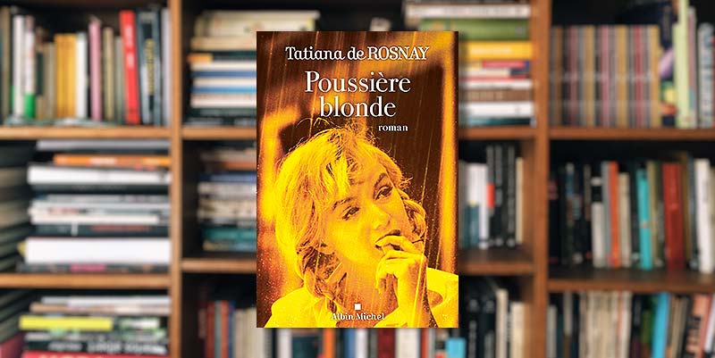 ''Poussière blonde" de Tatiana de Rosnay