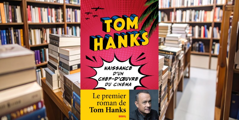 Tom Hanks signe un premier roman sur les coulisses du cinéma