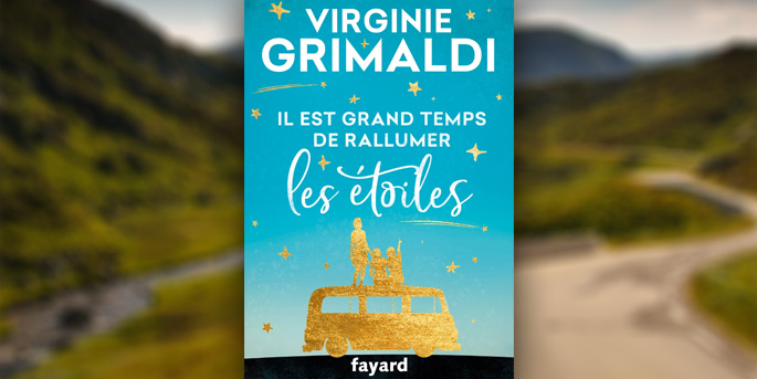 "Il est grand temps de rallumer les étoiles" de Virginie Grimaldi