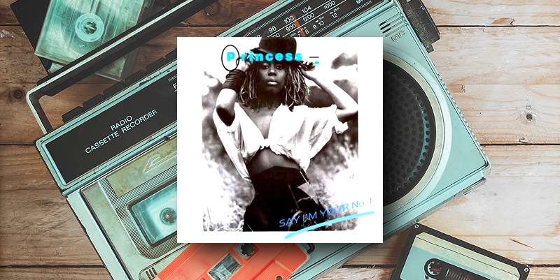 Princess "Say I’m Your Number One" (1985)